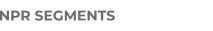NPR SEGMENTS